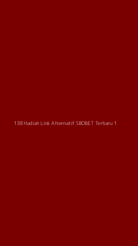 Tampilan Antarmuka Aplikasi 138 Hadiah Link Alternatif Sbobet Terbaru - 1