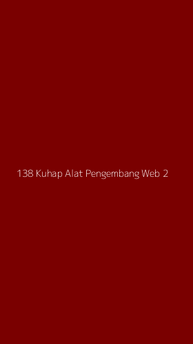Tampilan Antarmuka Aplikasi 138 Kuhap Alat Pengembang Web - 2