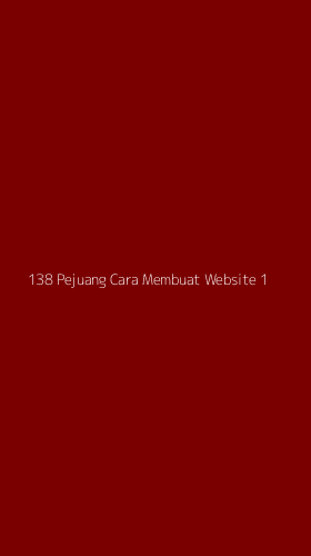 Tampilan Antarmuka Aplikasi 138 Pejuang Cara Membuat Website - 1