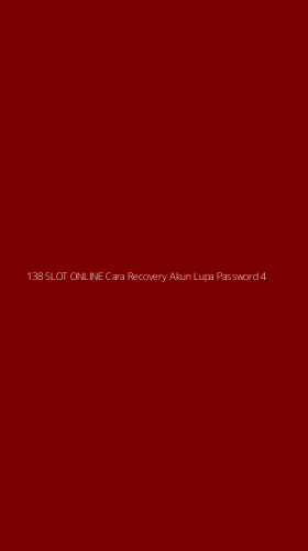 Tampilan Antarmuka Aplikasi 138 Slot Online Cara Recovery Akun Lupa Password - 4
