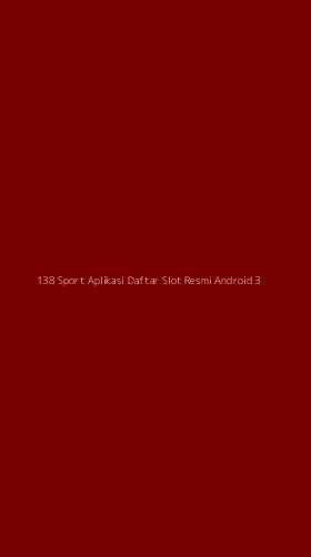 Tampilan Antarmuka Aplikasi 138 Sport Aplikasi Daftar Slot Resmi Android - 3