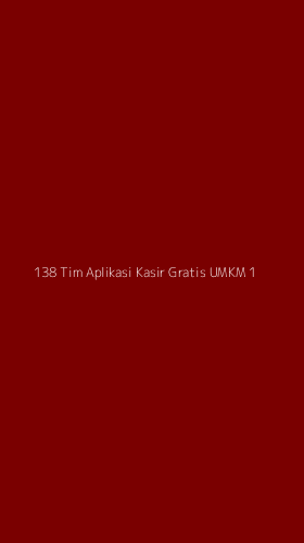 Tampilan Antarmuka Aplikasi 138 Tim Aplikasi Kasir Gratis Umkm - 1