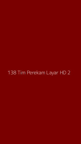 Tampilan Antarmuka Aplikasi 138 Tim Perekam Layar Hd - 2