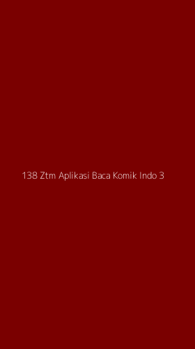 Tampilan Antarmuka Aplikasi 138 Ztm Aplikasi Baca Komik Indo - 3