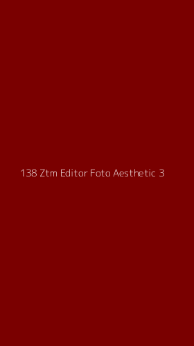 Tampilan Antarmuka Aplikasi 138 Ztm Editor Foto Aesthetic - 3
