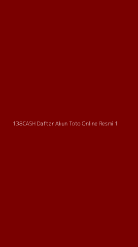 Tampilan Antarmuka Aplikasi 138cash Daftar Akun Toto Online Resmi - 1
