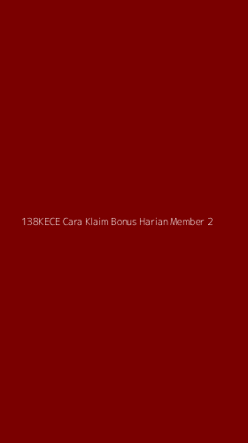 Tampilan Antarmuka Aplikasi 138kece Cara Klaim Bonus Harian Member - 2