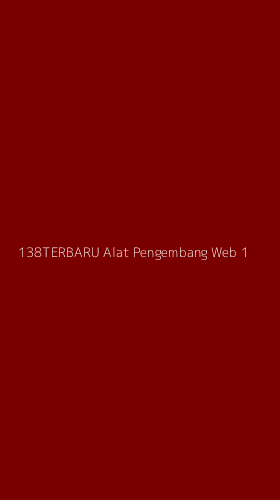Tampilan Antarmuka Aplikasi 138terbaru Alat Pengembang Web - 1