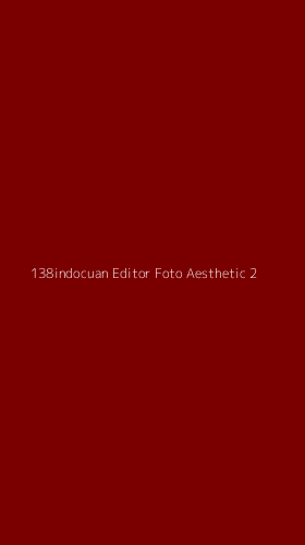 Tampilan Antarmuka Aplikasi 138indocuan Editor Foto Aesthetic - 2