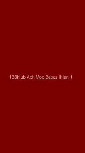 Tampilan Antarmuka Aplikasi 138klub Apk Mod Bebas Iklan - 1