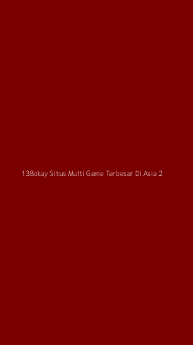 Tampilan Antarmuka Aplikasi 138okay Situs Multi Game Terbesar Di Asia - 2
