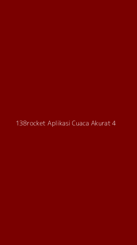 Tampilan Antarmuka Aplikasi 138rocket Aplikasi Cuaca Akurat - 4