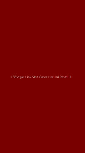 Tampilan Antarmuka Aplikasi 138vegas Link Slot Gacor Hari Ini Resmi - 3
