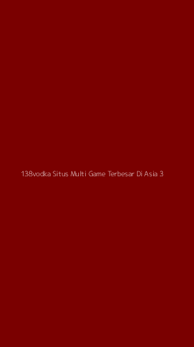 Tampilan Antarmuka Aplikasi 138vodka Situs Multi Game Terbesar Di Asia - 3