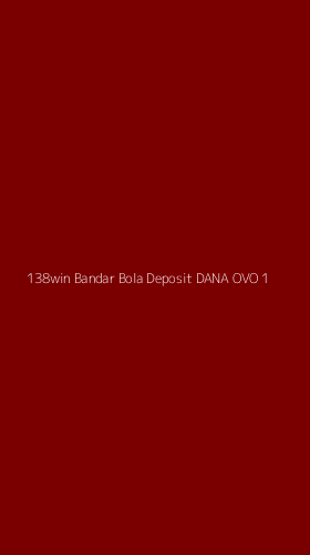 Tampilan Antarmuka Aplikasi 138win Bandar Bola Deposit Dana Ovo - 1