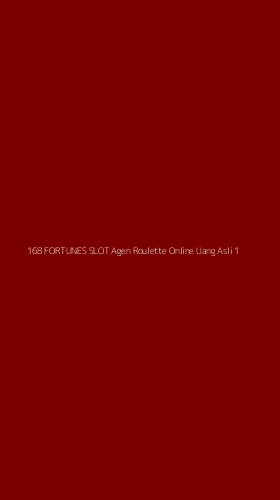 Tampilan Antarmuka Aplikasi 168 Fortunes Slot Agen Roulette Online Uang Asli - 1