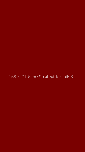 Tampilan Antarmuka Aplikasi 168 Slot Game Strategi Terbaik - 3