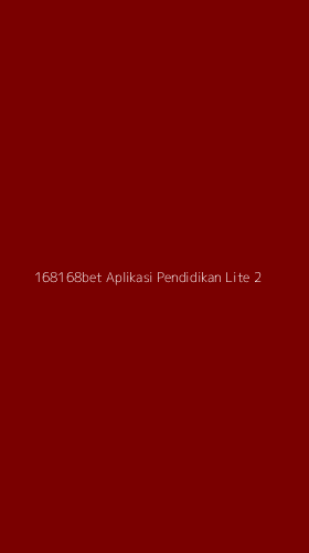 Tampilan Antarmuka Aplikasi 168168bet Aplikasi Pendidikan Lite - 2