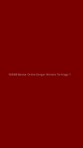 Tampilan Antarmuka Aplikasi 168wb Bandar Online Dengan Winrate Tertinggi - 1