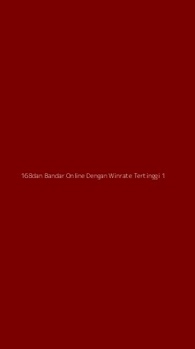 Tampilan Antarmuka Aplikasi 168dan Bandar Online Dengan Winrate Tertinggi - 1