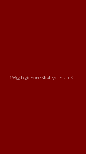 Tampilan Antarmuka Aplikasi 168gg Login Game Strategi Terbaik - 3