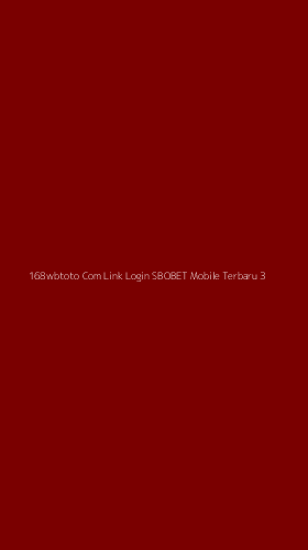 Tampilan Antarmuka Aplikasi 168wbtoto Com Link Login Sbobet Mobile Terbaru - 3