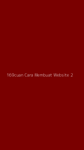 Tampilan Antarmuka Aplikasi 169cuan Cara Membuat Website - 2