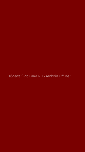 Tampilan Antarmuka Aplikasi 16dewa Slot Game Rpg Android Offline - 1