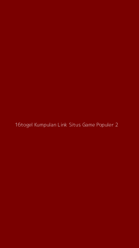 Tampilan Antarmuka Aplikasi 16togel Kumpulan Link Situs Game Populer - 2
