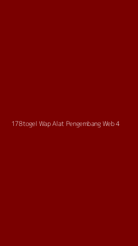 Tampilan Antarmuka Aplikasi 178togel Wap Alat Pengembang Web - 4