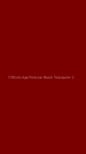 Tampilan Antarmuka Aplikasi 178toto App Pemutar Musik Terpopuler - 2