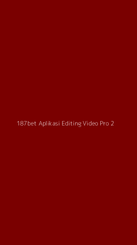Tampilan Antarmuka Aplikasi 187bet Aplikasi Editing Video Pro - 2