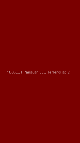 Tampilan Antarmuka Aplikasi 188slot Panduan Seo Terlengkap - 2