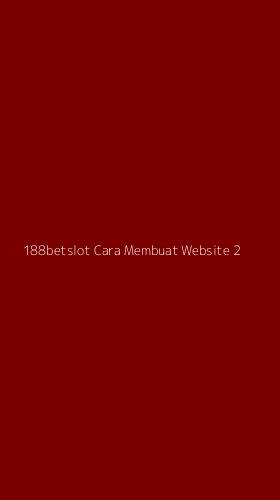 Tampilan Antarmuka Aplikasi 188betslot Cara Membuat Website - 2