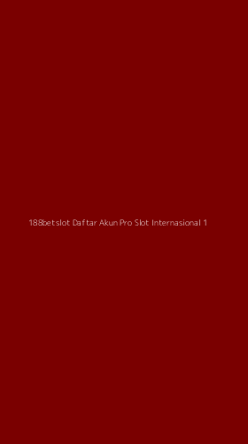 Tampilan Antarmuka Aplikasi 188betslot Daftar Akun Pro Slot Internasional - 1