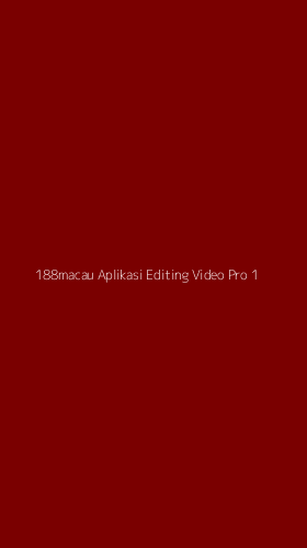 Tampilan Antarmuka Aplikasi 188macau Aplikasi Editing Video Pro - 1