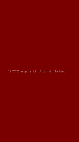 Tampilan Antarmuka Aplikasi 18toto Kumpulan Link Alternatif Terbaru - 1