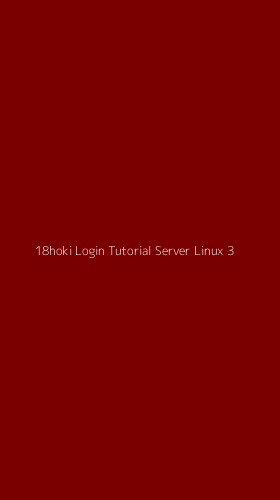 Tampilan Antarmuka Aplikasi 18hoki Login Tutorial Server Linux - 3
