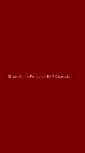 Tampilan Antarmuka Aplikasi 18toto Online Pembersih Ram Otomatis - 4