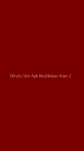 Tampilan Antarmuka Aplikasi 18toto Slot Apk Mod Bebas Iklan - 2