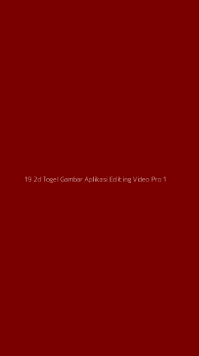 Tampilan Antarmuka Aplikasi 19 2d Togel Gambar Aplikasi Editing Video Pro - 1