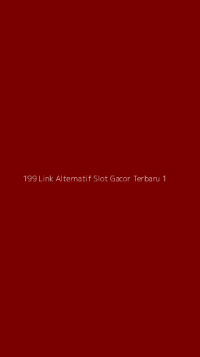 Tampilan Antarmuka Aplikasi 199 Link Alternatif Slot Gacor Terbaru - 1