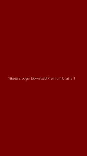 Tampilan Antarmuka Aplikasi 19dewa Login Download Premium Gratis - 1