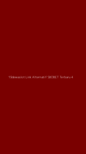 Tampilan Antarmuka Aplikasi 19dewaslot Link Alternatif Sbobet Terbaru - 4