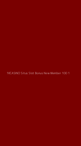 Tampilan Antarmuka Aplikasi 1kcasino Situs Slot Bonus New Member 100 - 1