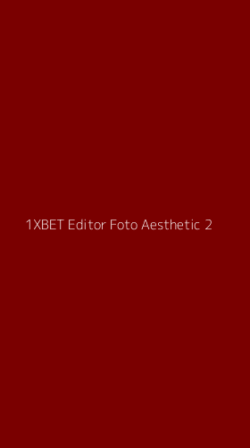 Tampilan Antarmuka Aplikasi 1xbet Editor Foto Aesthetic - 2