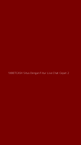 Tampilan Antarmuka Aplikasi 1xbetcash Situs Dengan Fitur Live Chat Cepat - 2