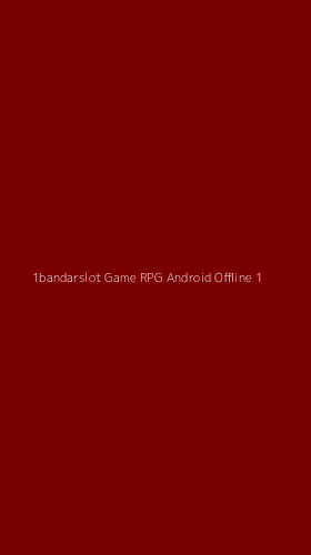 Tampilan Antarmuka Aplikasi 1bandarslot Game Rpg Android Offline - 1