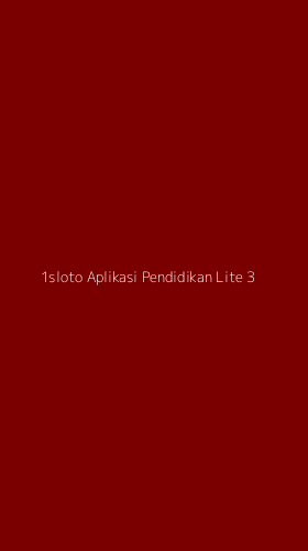 Tampilan Antarmuka Aplikasi 1sloto Aplikasi Pendidikan Lite - 3
