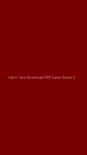 Tampilan Antarmuka Aplikasi 1xbet Cara Download Apk Game Resmi - 2